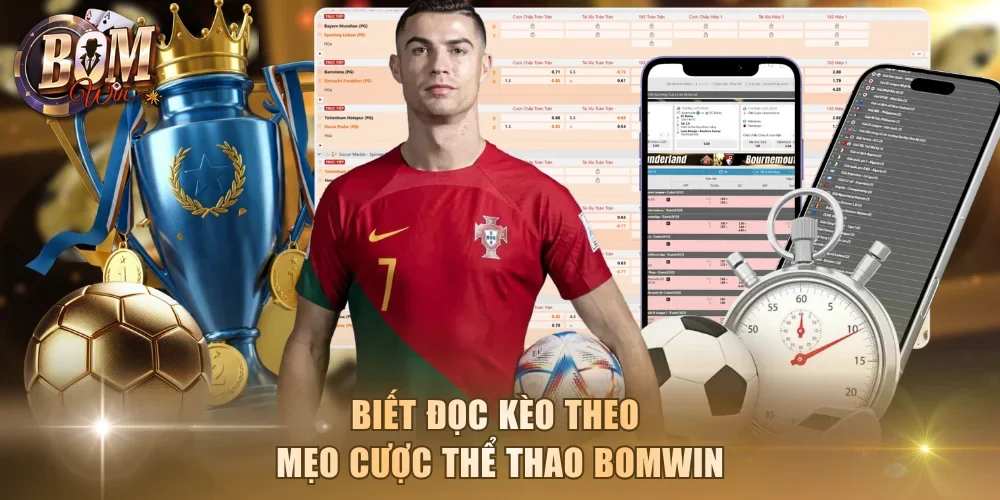 Biết đọc kèo theo mẹo cược thể thao Bomwin
