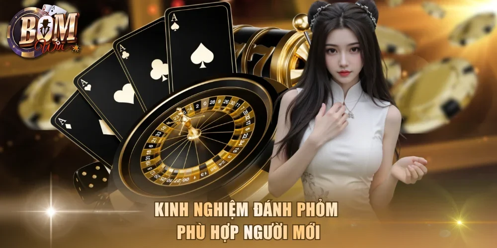 Kinh nghiệm đánh Phỏm phù hợp người mới