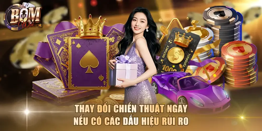Thay đổi chiến thuật ngay nếu có các dấu hiệu rủi ro